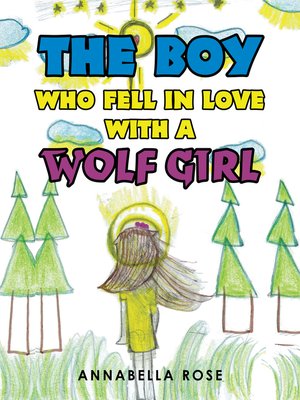 cover image of The Boy Who Fell in Love with a Wolf Girl